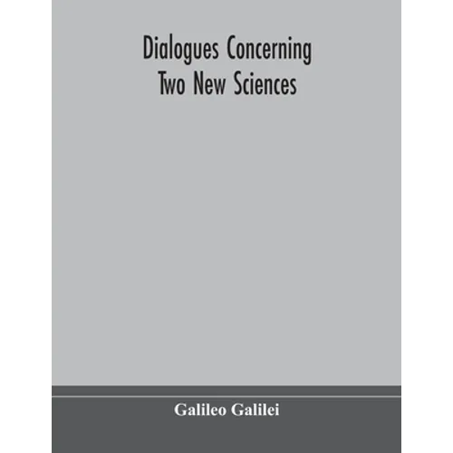 Dialogues concerning two new sciences