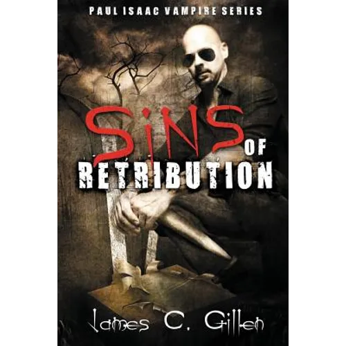 Sins of Retribution: A Paul Isaac Vampire Novel