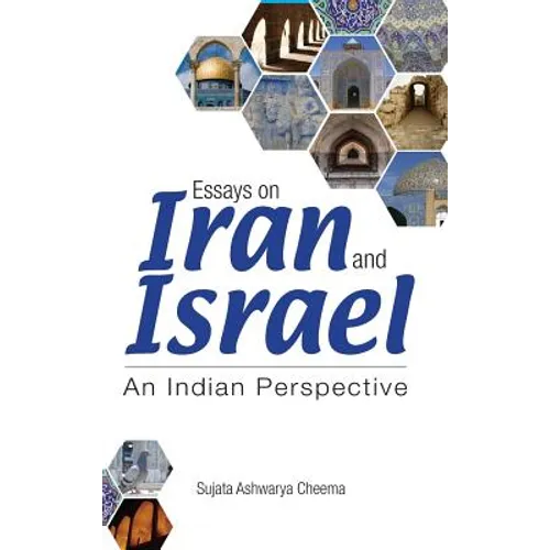 Essays on Iran and Israel: An Indian Perspective