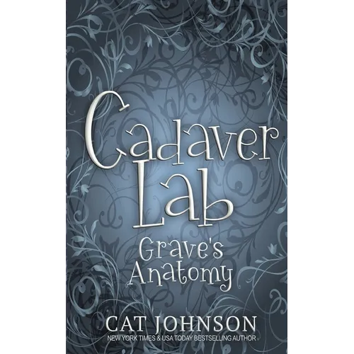 Cadaver Lab 4: Grave's Anatomy
