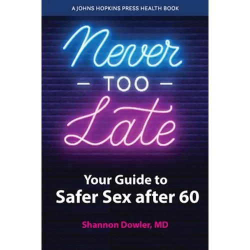 Never Too Late: Your Guide to Safer Sex After 60
