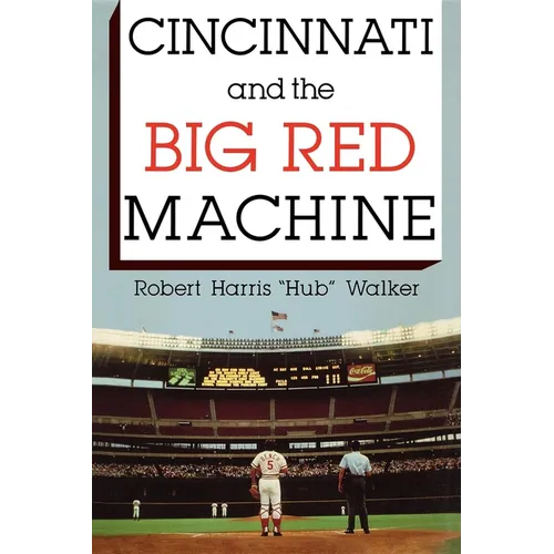 Cincinnati and the Big Red Machine