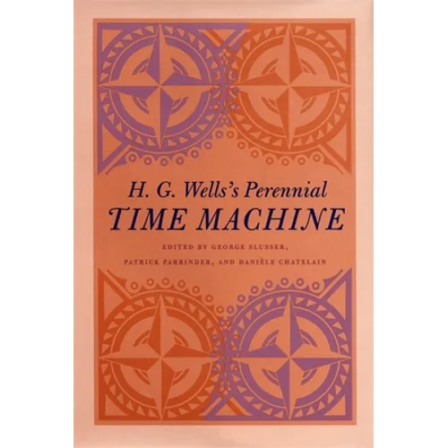 H. G. Wells's Perennial Time Machine