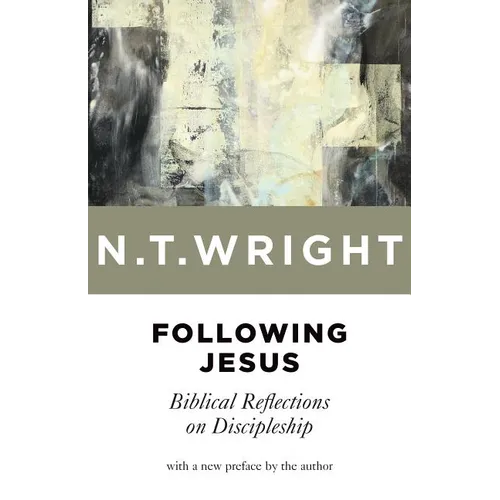 Following Jesus: Biblical Reflections on Discipleship