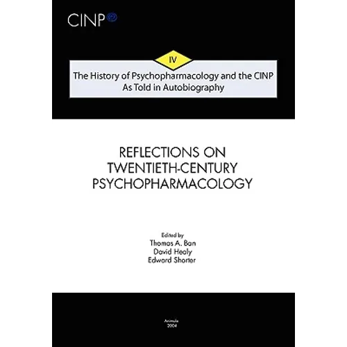 The History of Psychopharmacology and the CINP, As Told in Autobiography: From Psychopharmacology to Neuropsychopharmacology in the 1980s and the stor