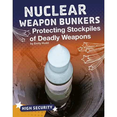 Nuclear Weapon Bunkers: Protecting Stockpiles of Deadly Weapons
