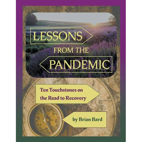Lessons from the Pandemic: Ten Touchstones on the Road to Recovery