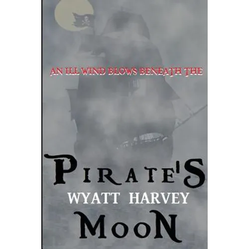 Pirate's Moon: Book Two of the Mick Priest Novels