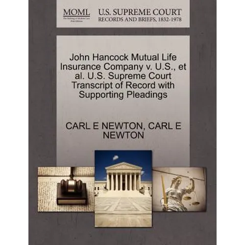 John Hancock Mutual Life Insurance Company V. U.S., Et Al. U.S. Supreme Court Transcript of Record with Supporting Pleadings