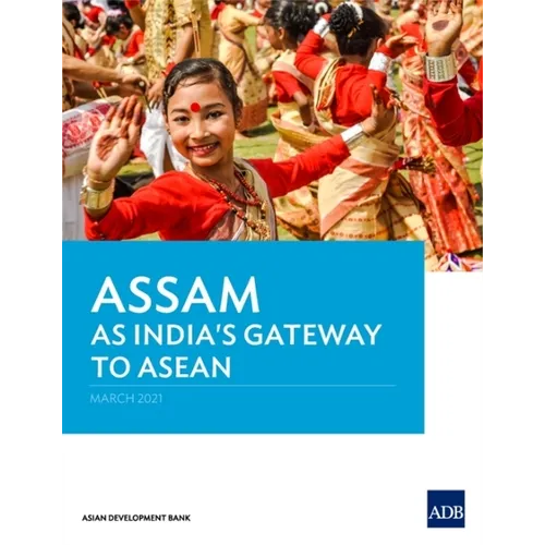 Assam as India's Gateway to ASEAN
