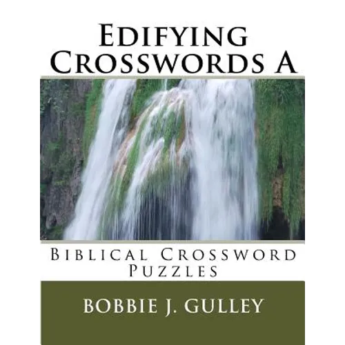Edifying Crosswords A: Biblical Crossword Puzzles