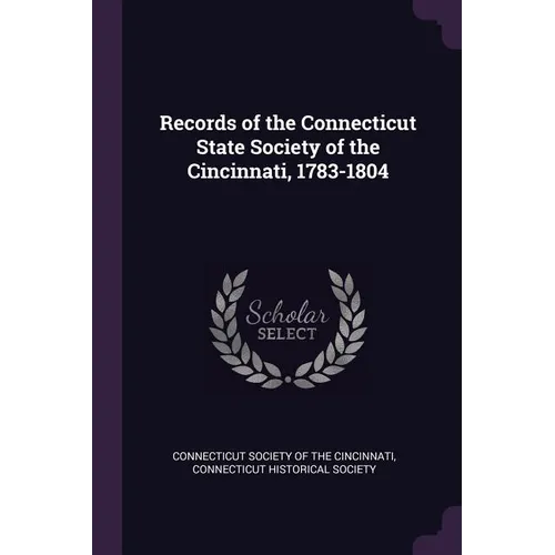 Records of the Connecticut State Society of the Cincinnati, 1783-1804