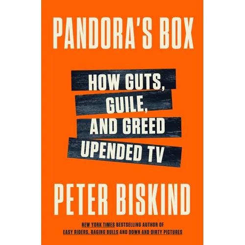 Pandora's Box: How Guts, Guile, and Greed Upended TV