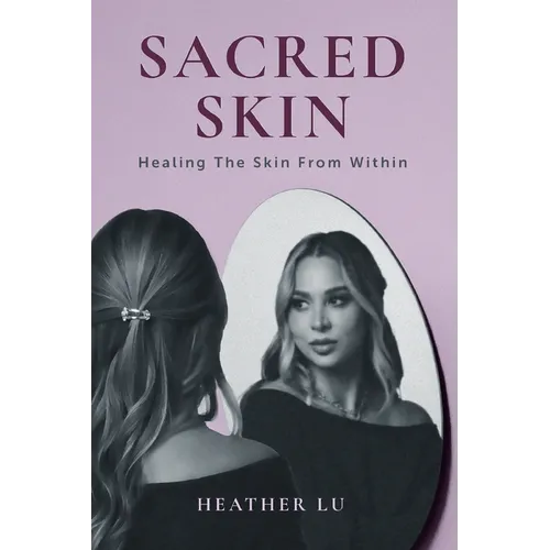 Sacred Skin: Healing From Within