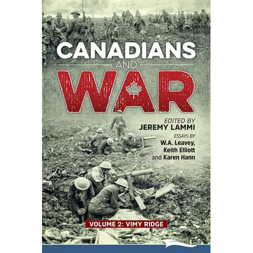 Canadians and War Volume 2: Vimy Ridge