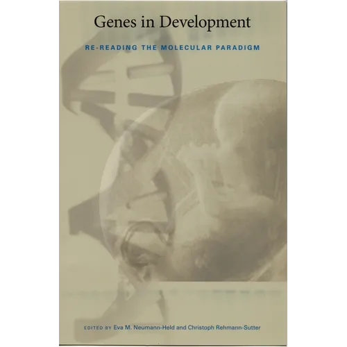 Genes in Development: Re-Reading the Molecular Paradigm
