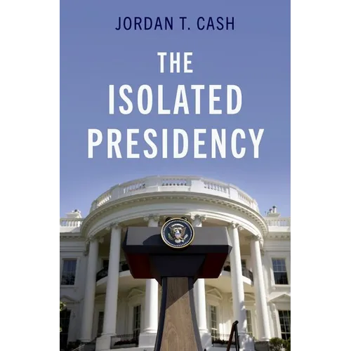 The Isolated Presidency