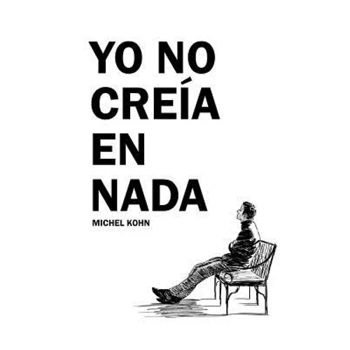 Yo no creia en nada