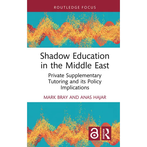 Shadow Education in the Middle East: Private Supplementary Tutoring and Its Policy Implications