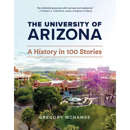 The University of Arizona: A History in 100 Stories