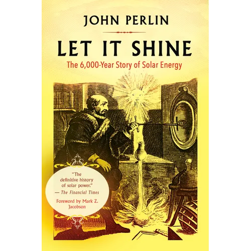 Let It Shine: The 6,000-Year Story of Solar Energy