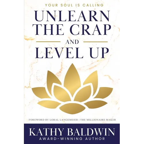 Unlearn the Crap and Level Up: Unlearn the Crap and Level Up