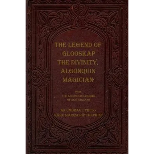 The Legend of Glooskap the Divinity, Algonquin Magician