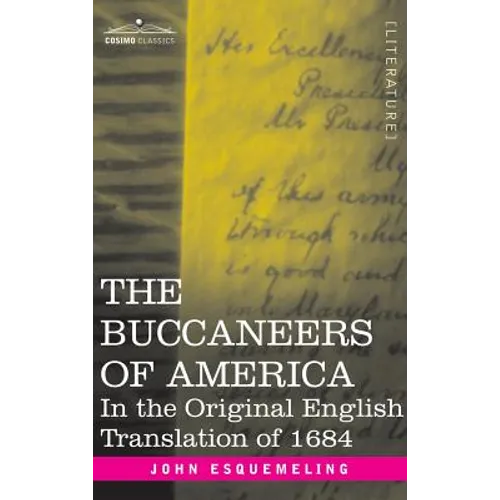 The Buccaneers of America: In the Original English Translation of 1684