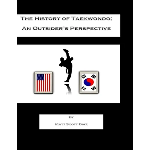 The History of Taekwondo; an outsider's perspective