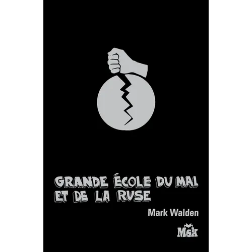 La Grande Ecole Du Mal Et de la Ruse