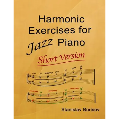 Harmonic Exercises for Jazz Piano: Short Version