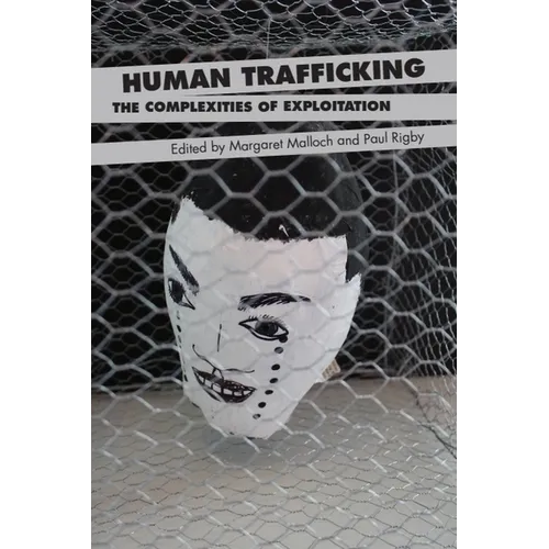 Human Trafficking: The Complexities of Exploitation