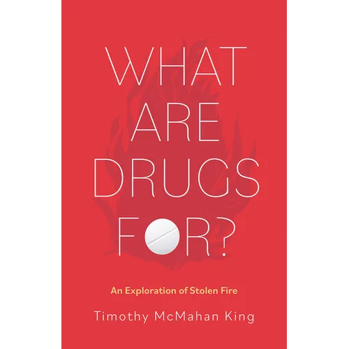 What Are Drugs For?: An Exploration of Stolen Fire
