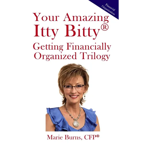 Your Amazing Itty Bitty(R) Getting Financially Organized Trilogy: Three Itty Bitty Books Combined to Organize Your Financial Life