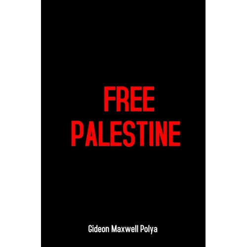 Free Palestine: End Apartheid Israel, Human Rights Denial, Gaza Massacre, Child Killing, Occupation and Palestinian Genocide