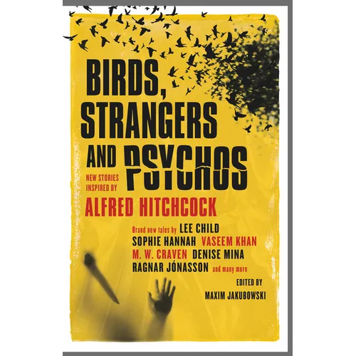 Birds, Strangers and Psychos: New Stories Inspired by Alfred Hitchcock