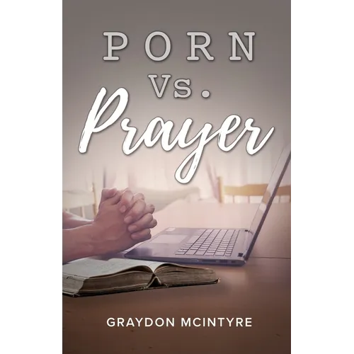 Porn vs. Prayer