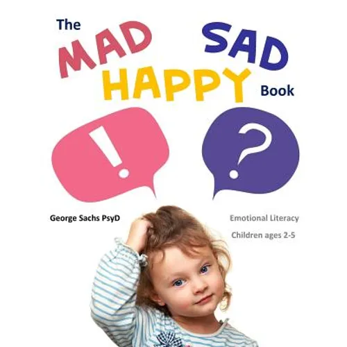 The Mad Sad Happy Book: Emotional Literacy for Preschoolers