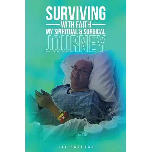Surviving with Faith: My Spiritual Surgical Journey