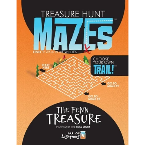 Treasure Hunt Mazes, The Fenn Treasure: Level 1, Choose Your Own Trail!