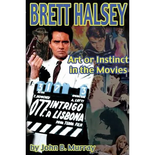 Brett Halsey: Art or Instinct in the Movies