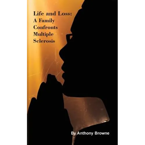 Life and Loss: A Family Confronts Multiple Sclerosis
