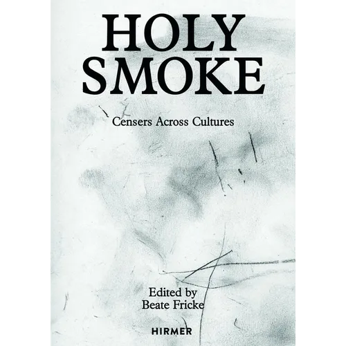 Holy Smoke: Censers Across Cultures