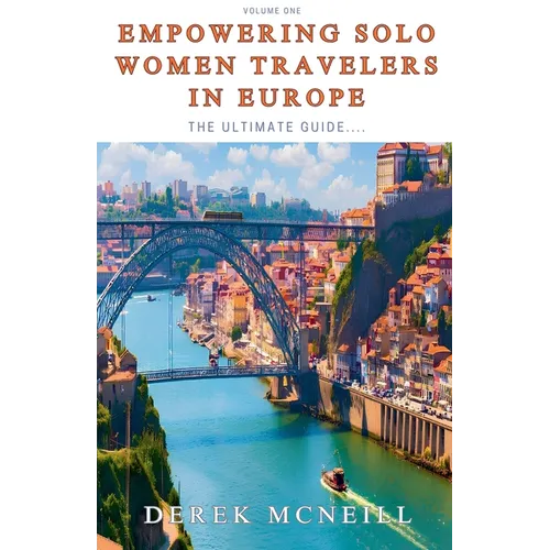 Empowering Solo Women Travelers in Europe -The Ultimate Guide