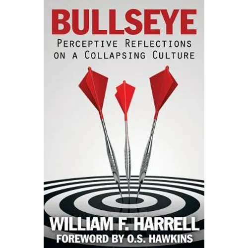 Bullseye: Perceptive Reflections on a Collapsing Culture