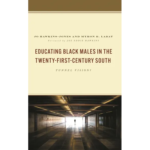 Educating Black Males in the Twenty-First-Century South: Tunnel Vision?