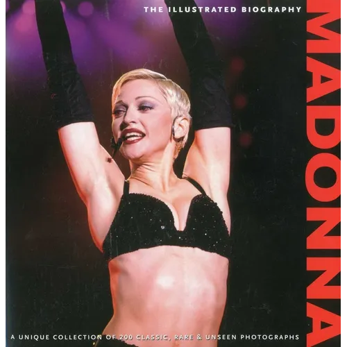 Madonna: The Illustrated Biography
