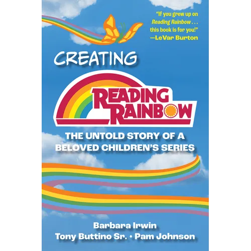 Creating Reading Rainbow: The Untold Story of a Beloved Children's Series