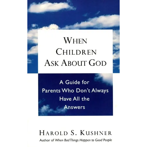 When Children Ask about God: A Guide for Parents Who Don't Always Have All the Answers