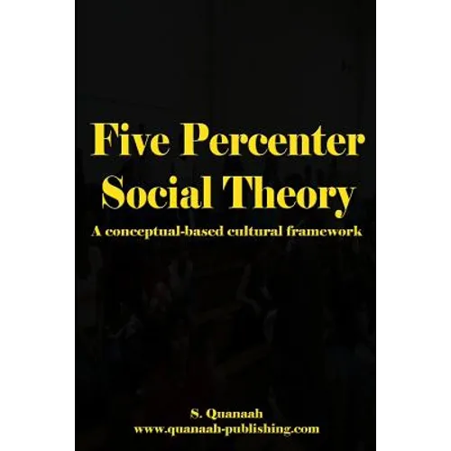 Five Percenter Social Theory: A conceptual-based cultural framework